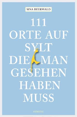 [111 Orte 01] • 111 Orte auf Sylt, die man gesehen haben muss